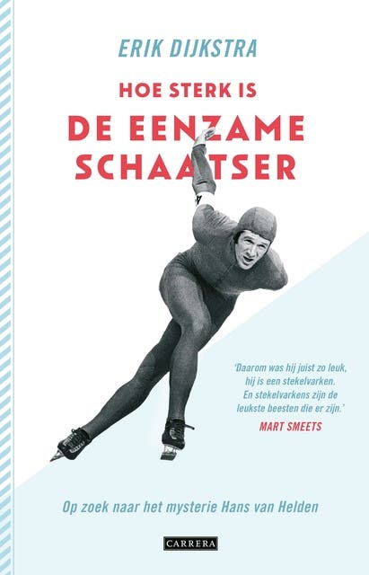 Hoe sterk is de eenzame schaatser: Op zoek naar het mysterie Hans van Helden