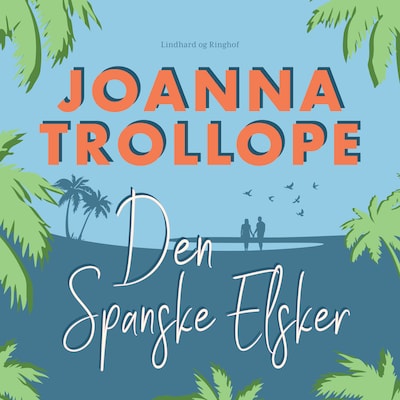 Den spanske elsker – omslag til lydbogen af Joanna Trollope
