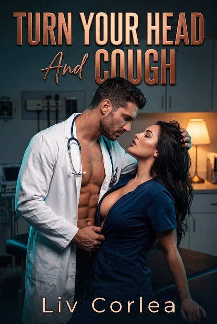 Turn Your Head And Cough: A Medical Play Erotic Novel – omslag til lydbogen af Liv Corlea