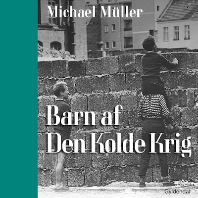 Barn af Den Kolde Krig – omslag til lydbogen af Michael Müller