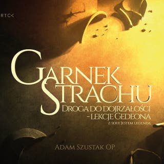 Garnek strachu – okładka audiobooka, autor o. Adam Szustak
