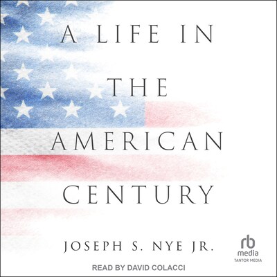 A Life in the American Century – omslag til lydbogen af Joseph S. Nye, Jr.