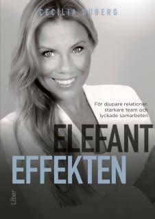 Elefanteffekten - för djupare relationer, starkare team och lyckade samarbeten