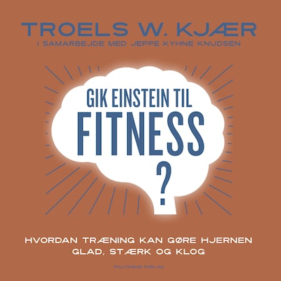 Gik Einstein til fitness? – omslag til lydbogen af Troels W. Kjær, Jeppe Kyhne Knudsen