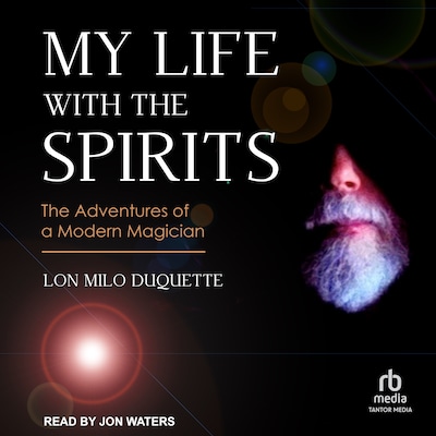My Life with the Spirits – omslag til lydbogen af Lon Milo DuQuette
