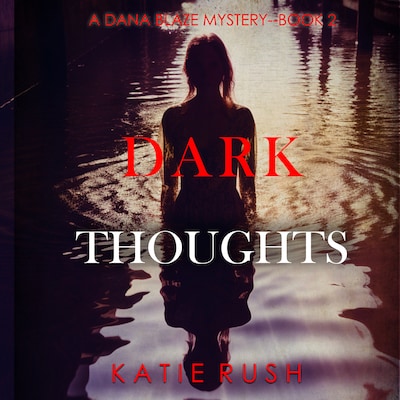 Dark Thoughts (A Dana Blaze FBI Suspense Thriller—Book 2)
