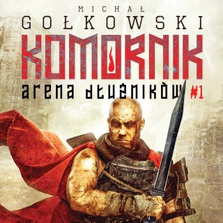 Komornik. Arena Dłużników - tom 1 – okładka audiobooka, autor Michał Gołkowski