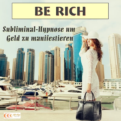 Be rich - Subliminal-Hypnose um Geld zu manifestieren – omslag til lydbogen af Michael Bauer
