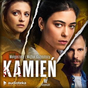Kamień – okładka audiobooka, autor Małgorzata Kuźmińska, Michał Kuźmiński