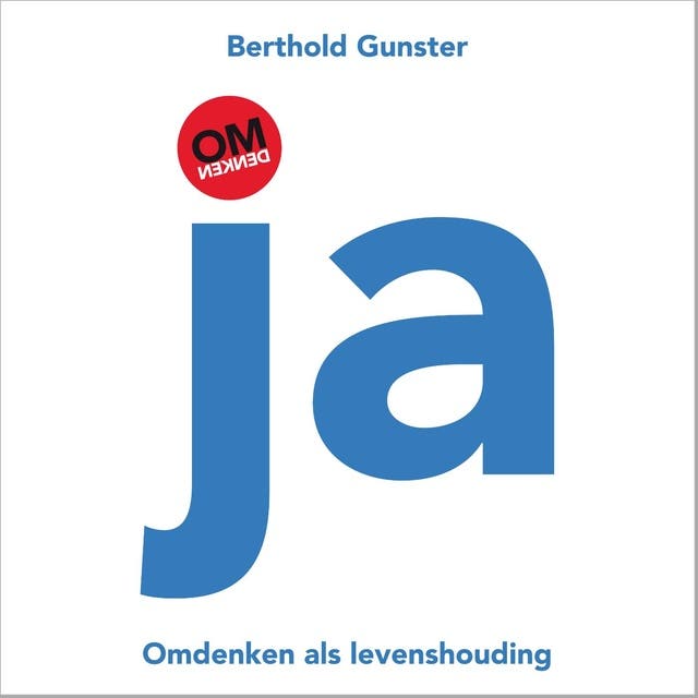 Omdenken - Ja: omdenken als levenshouding – omslag van het luisterboek van Berthold Gunster