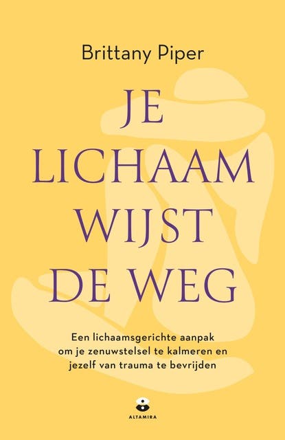 Je lichaam wijst de weg: Een lichaamsgerichte aanpak om je zenuwstelsel te kalmeren en jezelf van trauma te bevrijden – omslag van het luisterboek van Brittany Piper