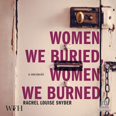 Women We Buried, Women We Burned – omslag til lydbogen af Rachel Louise Snyder