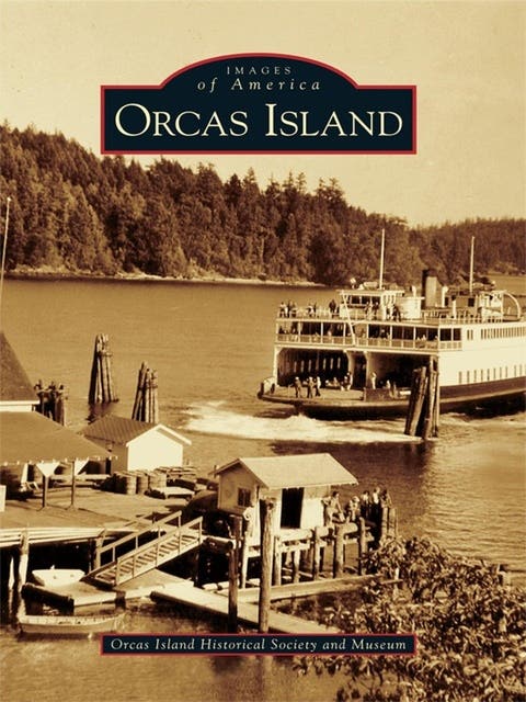 Orcas Island – omslag til lydbogen af Orcas Island Historical Society And Museum
