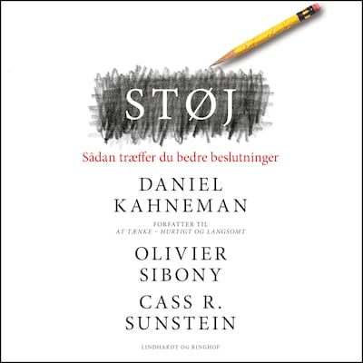 Støj - Sådan træffer du bedre beslutninger – omslag til lydbogen af Daniel Kahneman, Cass R. Sunstein, Olivier Sibony