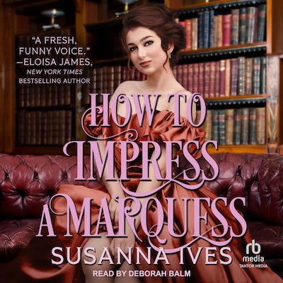How to Impress a Marquess – omslag til lydbogen af Susanna Ives