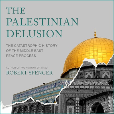 The Palestinian Delusion – omslag til lydbogen af Robert Spencer