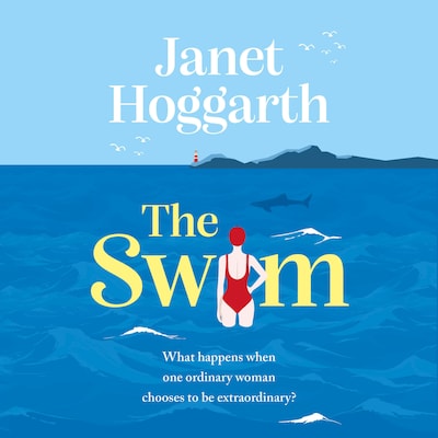 The Swim - An unforgettable, funny and inspiring book club novel from Janet Hoggarth (Unabridged) – omslag til lydbogen af Janet Hoggarth