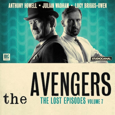 Avengers - The Lost Episodes Volume 07 (Unabridged) – omslag til lydbogen af Terence Feely, John Lucarotti, Lester Powell
