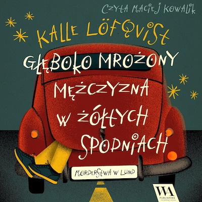 Głęboko mrożony mężczyzna w żółtych spodniach – okładka audiobooka, autor Kalle Löfqvist