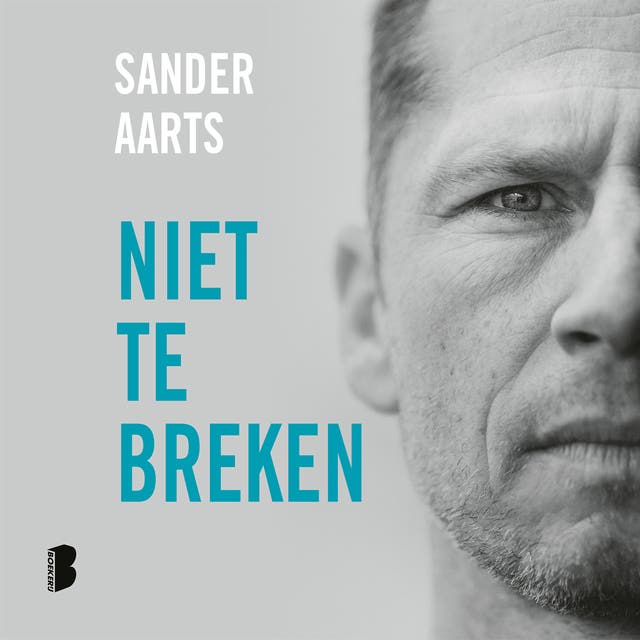 Niet te breken: Word mentaal onverslaanbaar door de lessen van de best getrainde militair van de Nederlandse Special Forces