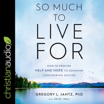So Much to Live For – omslag til lydbogen af Dr. Gregory L. Jantz, PhD