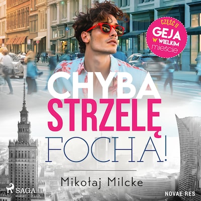 Chyba strzelę focha – okładka audiobooka, autor Mikołaj Milcke