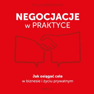 Negocjacje w praktyce. Jak osiągać cele w biznesie i życiu prywatnym – okładka audiobooka, autor Paweł Kowalewski