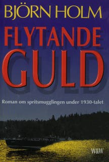 Flytande guld : roman om spritsmugglingen under 1930-talet – omslag till ljudboken av Björn Holm