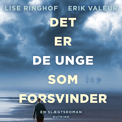 Det er de unge som forsvinder – omslag til lydbogen af Erik Valeur, Lise Ringhof