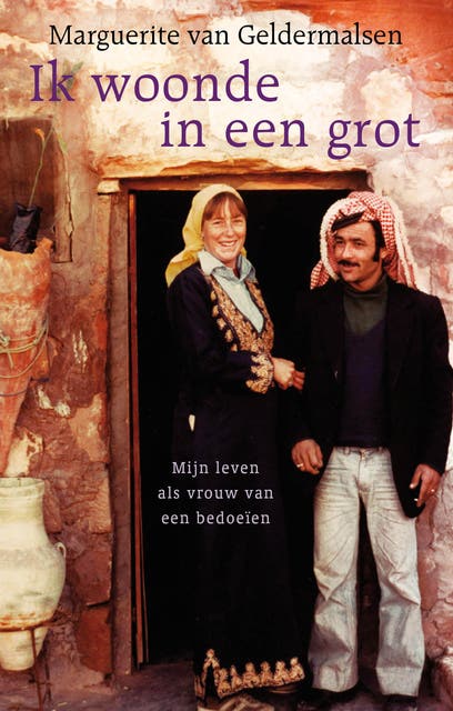 Ik woonde in een grot: mijn leven als vrouw van een Bedoeïen