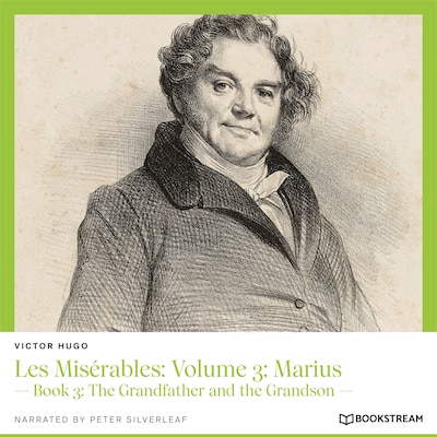 Les Misérables, Volume 3: Marius - Book 3: The Grandfather and the Grandson