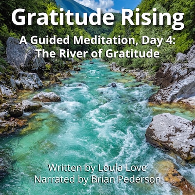 Gratitude Rising, Day 4: A Guided Meditation – omslag til lydbogen af Loula Love