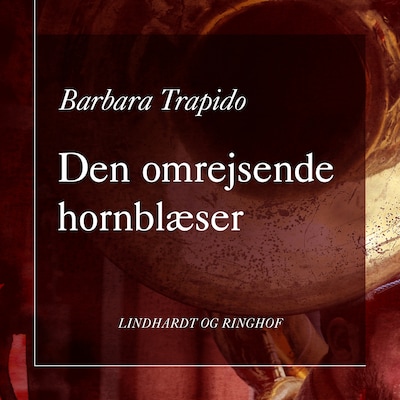Den omrejsende hornblæser – omslag til lydbogen af Barbara Trapido