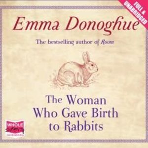 The Woman Who Gave Birth to Rabbits – okładka audiobooka, autor Emma Donoghue