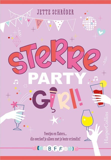 Sterre, partygirl!: Feestjes en flaters... die overleef je alleen met je beste vriendin! – omslag van het luisterboek van Jette Schröder