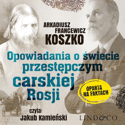 Opowiadania o świecie przestępczym carskiej Rosji – okładka audiobooka, autor Arkadiusz Francewicz Koszko