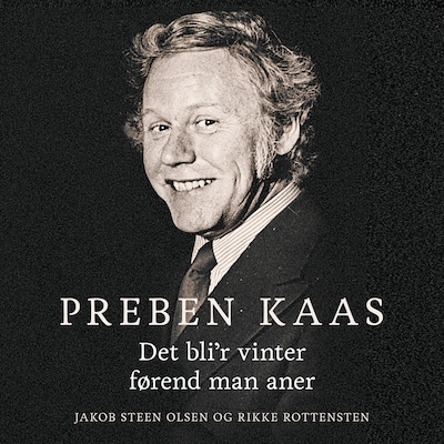 Preben Kaas – omslag til lydbogen af Jakob Steen Olsen, Rikke Rottenstein