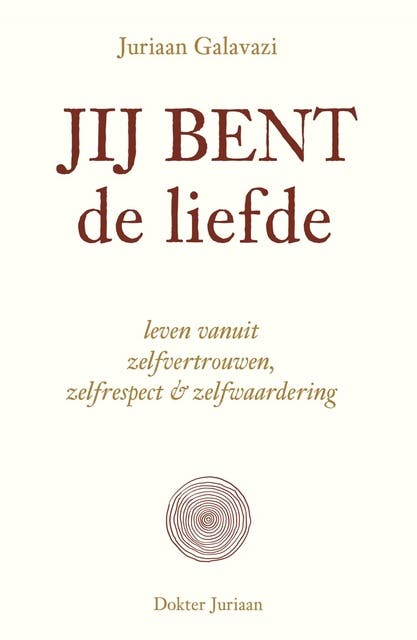 Jij bent de liefde: leven vanuit zelfvertrouwen, zelfrespect en zelfwaardering – omslag van het luisterboek van Juriaan Galavazzi