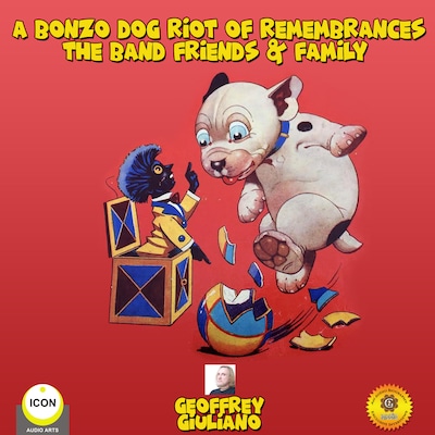 A Bonzo Dog Riot of Remembrances - The Band Friend & Family