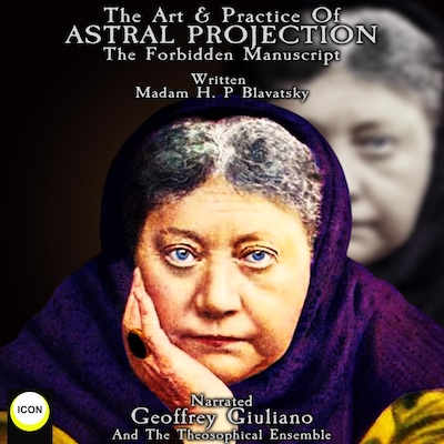The Art & Practice Of Astral Projection The Forbidden Manuscript
