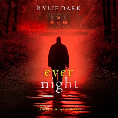 Ever Night (A Cassidy Wilde FBI Suspense Thriller—Book Three)