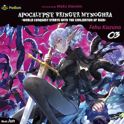 Apocalypse Bringer Mynoghra: World Conquest Starts with the Civilization of Ruin, Vol. 3 – omslag til lydbogen af Fehu Kazuno