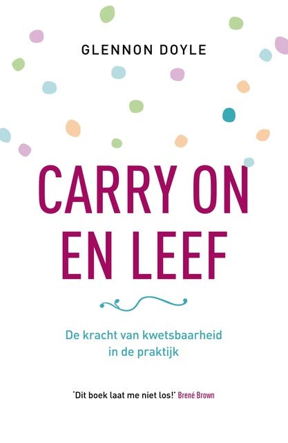 Carry on en leef: de kracht van kwetsbaarheid in de praktijk – omslag van het luisterboek van Glennon Doyle