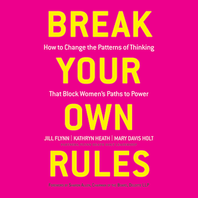 Break Your Own Rules – omslag til lydbogen af Jill Flynn, Kathryn Heath, Mary Davis Holt