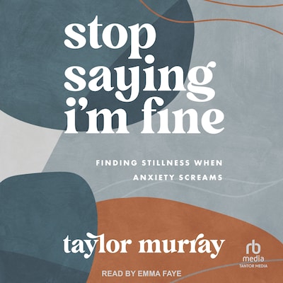Stop Saying I'm Fine – omslag til lydbogen af Taylor Joy Murray