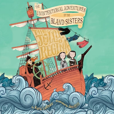 The Jolly Regina: The Unintentional Adventures of the Bland Sisters