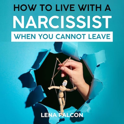 How to Live with a Narcissist When You Cannot Leave – omslag til lydbogen af Lena Falcon