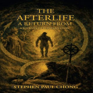 The Afterlife, a return from: A journey of reincarnation – omslag till ljudboken av Stephen Chong