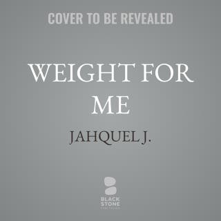 Weight for Me – omslag till ljudboken av Jahquel J.