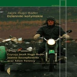 Dzienniki kołymskie – okładka audiobooka, autor Jacek Hugo-Bader